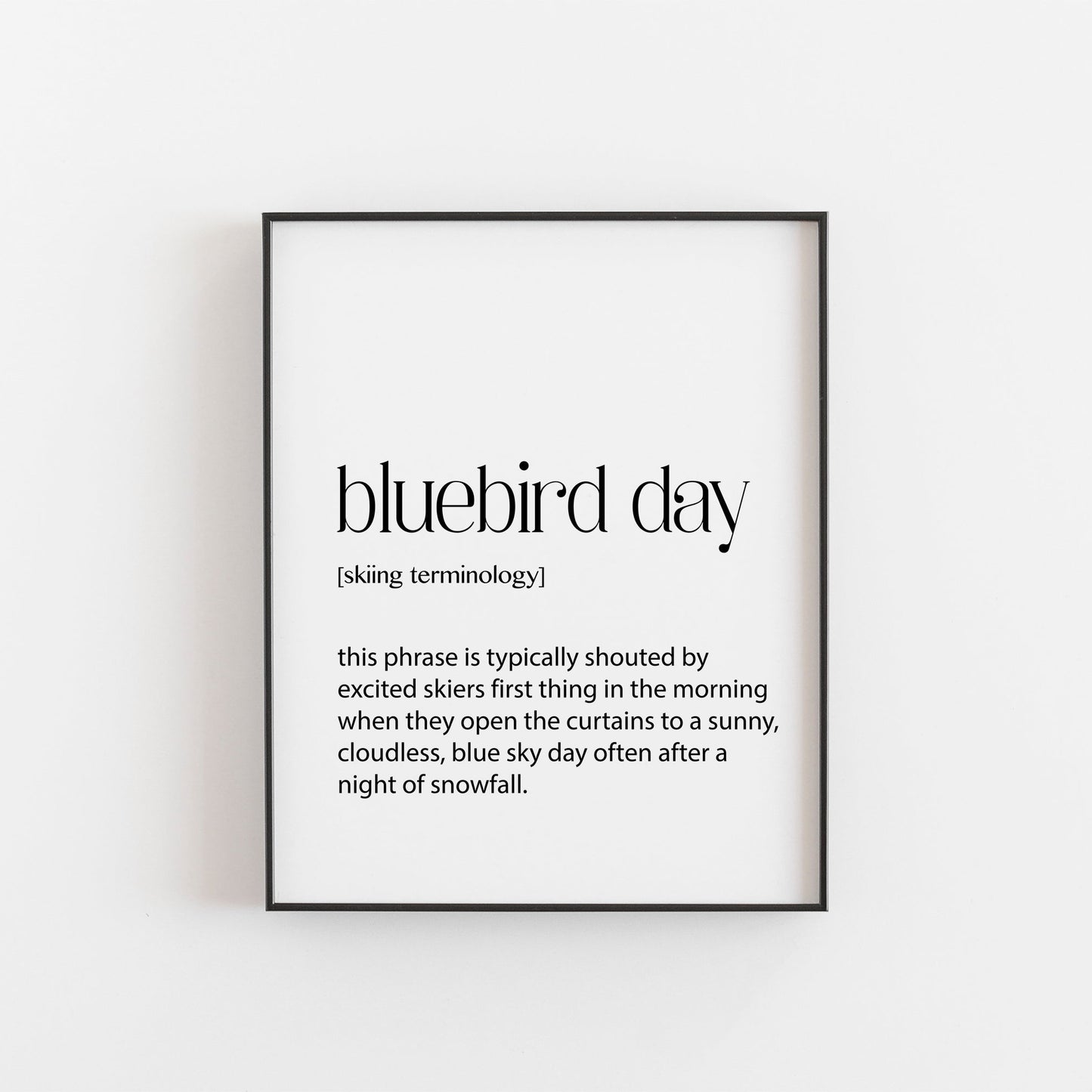 Skiing Print | Bluebird Day Definition | Ski Season Decor | Ski Season Gifts