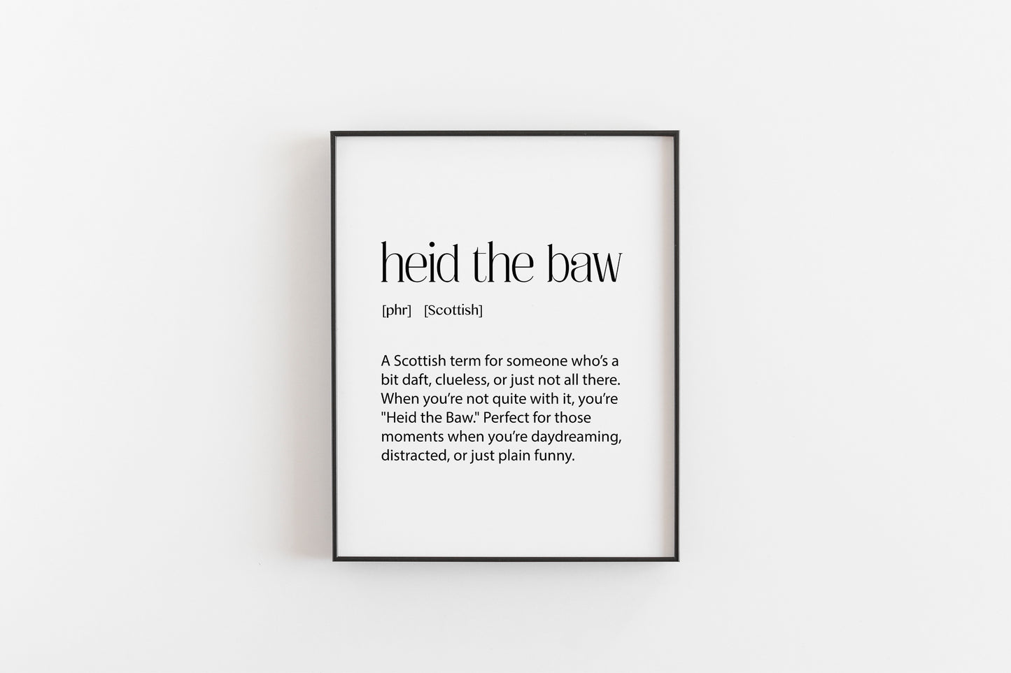 Heid the Baw Print | Scottish Wall Art | Scottish Sayings
