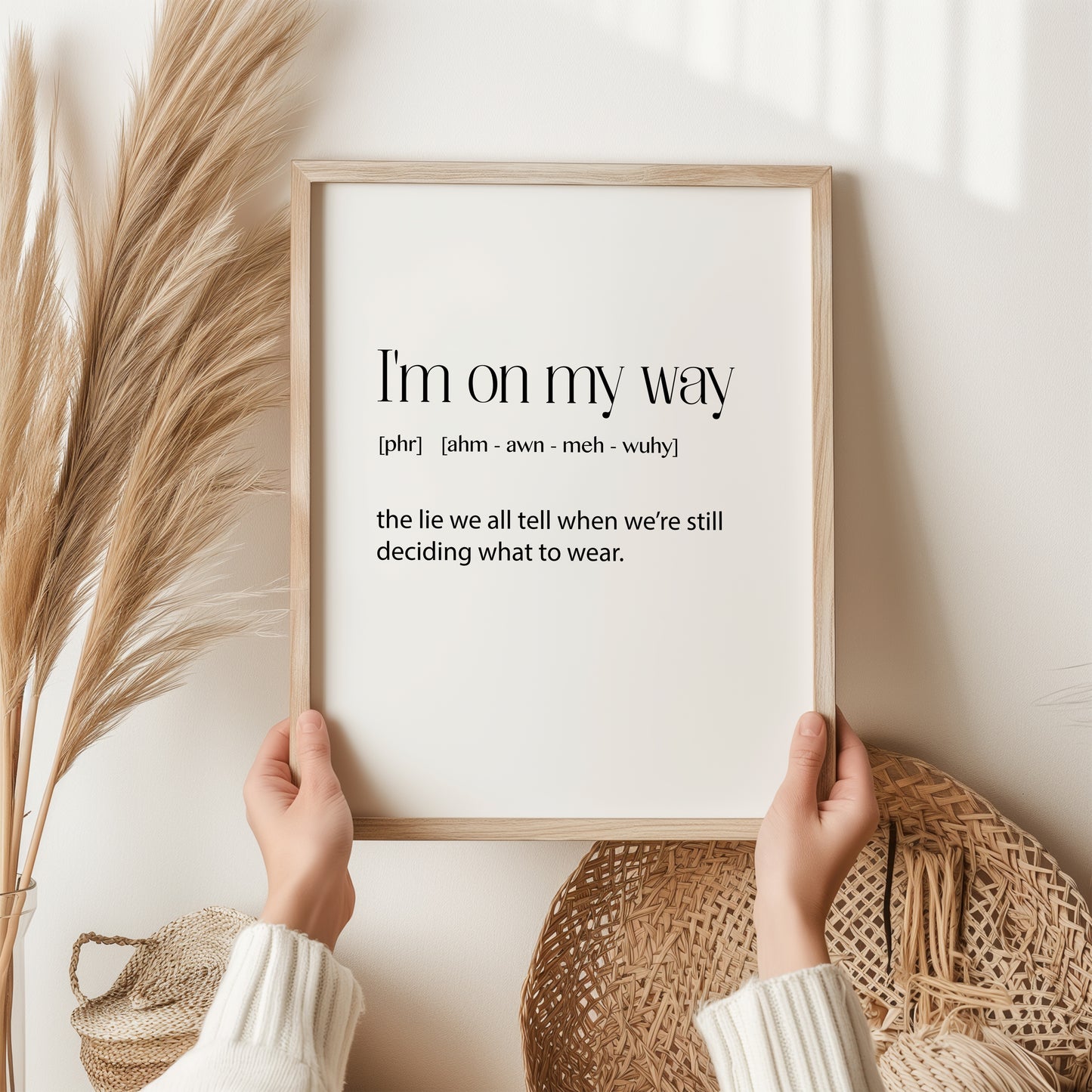 Im on my way Print | Funny Teen or Wife Bedroom Art | Quote Saying