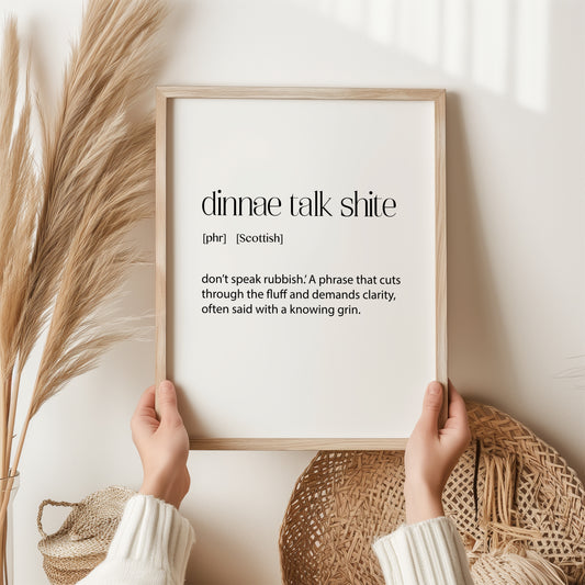 Dinnae Talk Shite Poster | Scottish Wall Art | Word Meaning