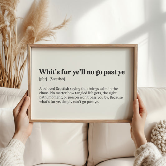 Whit’s Fur Ye’ll No Go Past Ye Scottish Print | Scottish Word Meaning Art